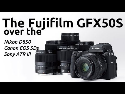 THE FUJIFILM GFX 50S VS THE NIKON D850, SONY A7R MARK III AND CANON EOS 5DS