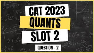 CAT 2025| CAT 2023, Quant, Slot 2 | Q2: Video Solution | #coachifycat #doubtpucho