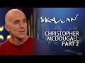 Christopher McDougall Interview | Part 2 | SVT/NRK/Skavlan