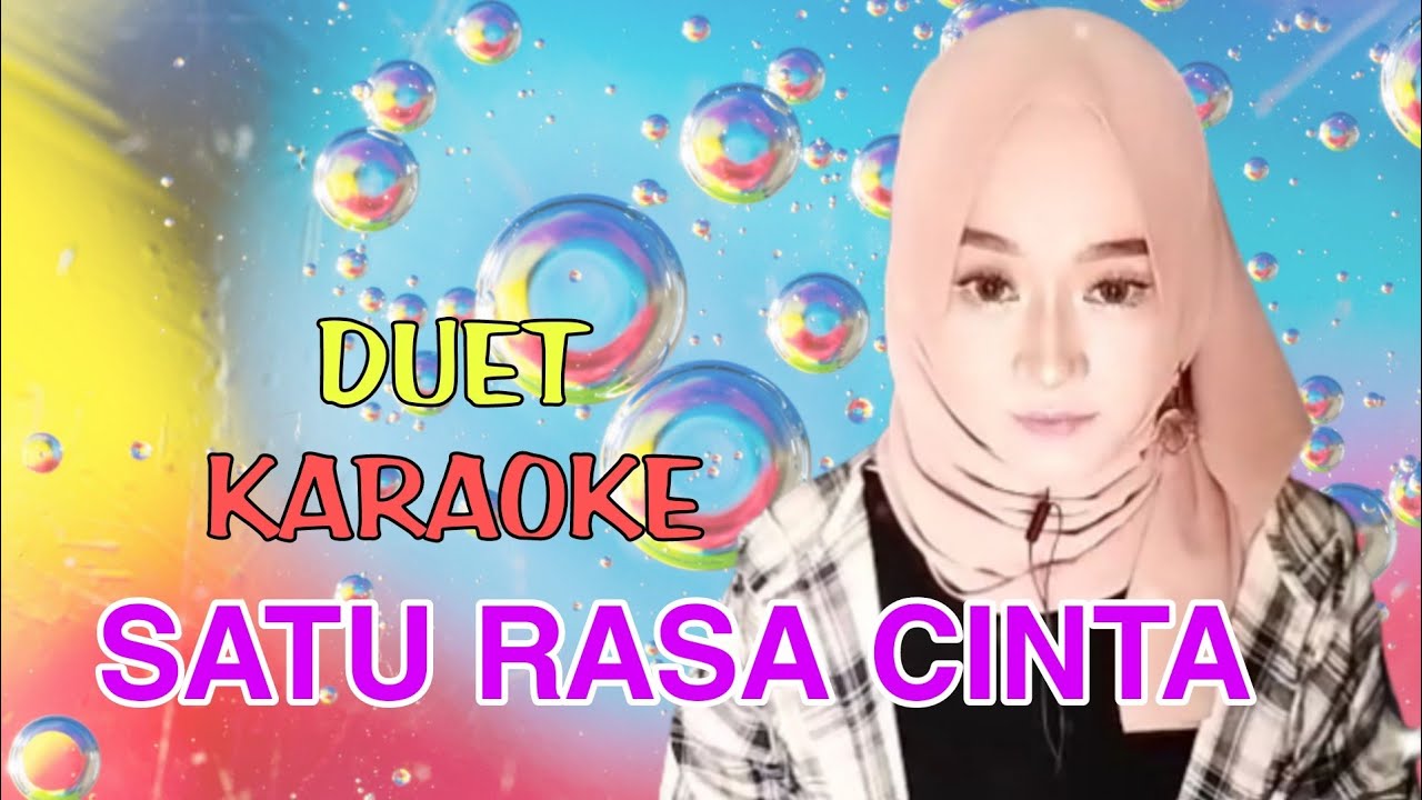 SATU RASA CINTA DUET KARAOKE TANPA VOKAL COWOK + LIRIK jsproduction46 YouTube