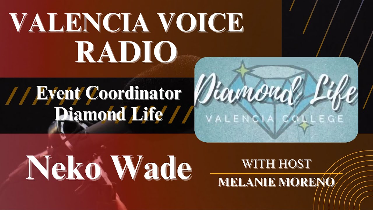 Valencia Voice College News Radio | Neko Wade of Diamond Life