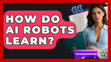 How Do AI Robots Learn? - The Hardware Hub