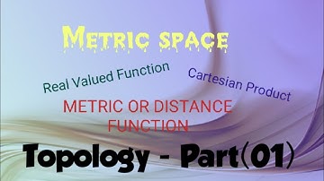 MetricSpace,Metric,RealValuedFunction,CartesianProduct|Topology|Part-02|MscMaths|MathsPulse|Lec68