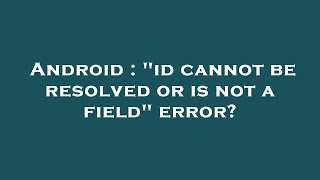 Celebrity Android : "id cannot be resolved or is not a field" error? Wealth