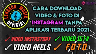 Cara Download Video Dan Foto Dari Instagram Tanpa Aplikasi Terbaru 2021