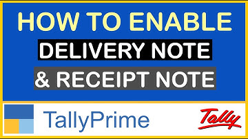 HOW TO ENABLE DELIVERY NOTE & RECEIPT NOTE IN TALLY PRIME