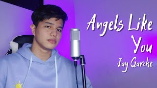 Jay Garche - Angels Like You (Male Cover)