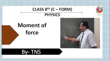 Moment of Force : Physics by TNS Sir for form C ( Class 8) VBS