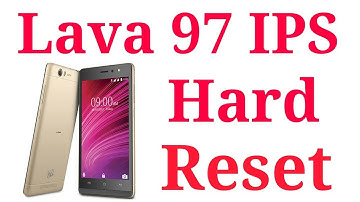 Lava A97 ips Hard Reset easy solution