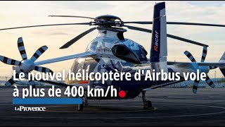 Le nouvel hélicoptère d'Airbus vole à plus de 400 km/h