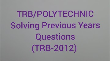 #TRB TRB/POLYTECHNIC previous years questions solving/TRB 2012