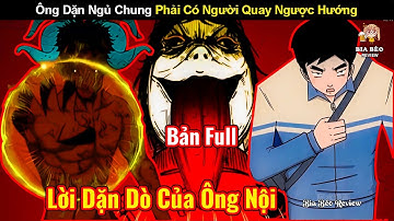 Ông Nội Dặn Ngủ Chung Với Ai Phải Có 1 Người Quay Ngược Hướng | Full Truyện : Lời Dặn Của Ông Nội