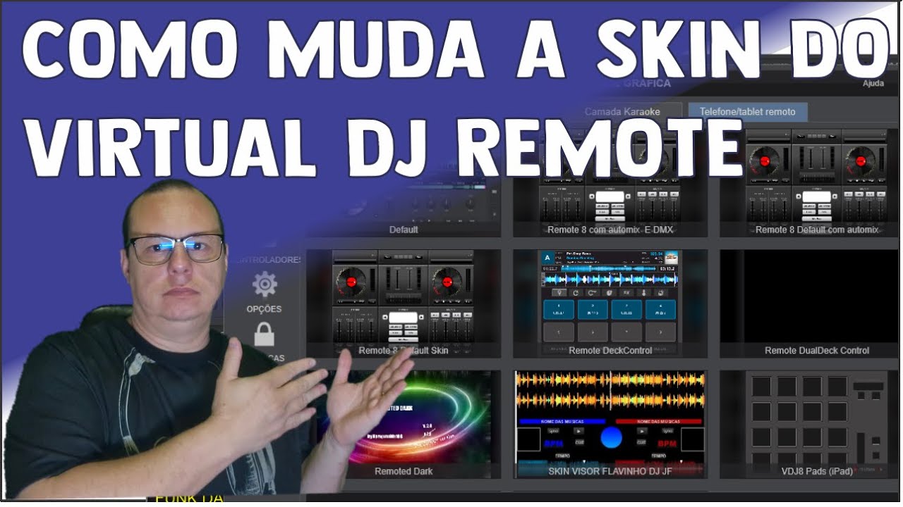 COMO MUDA A SKIN DO VIRTUAL DJ REMOTE