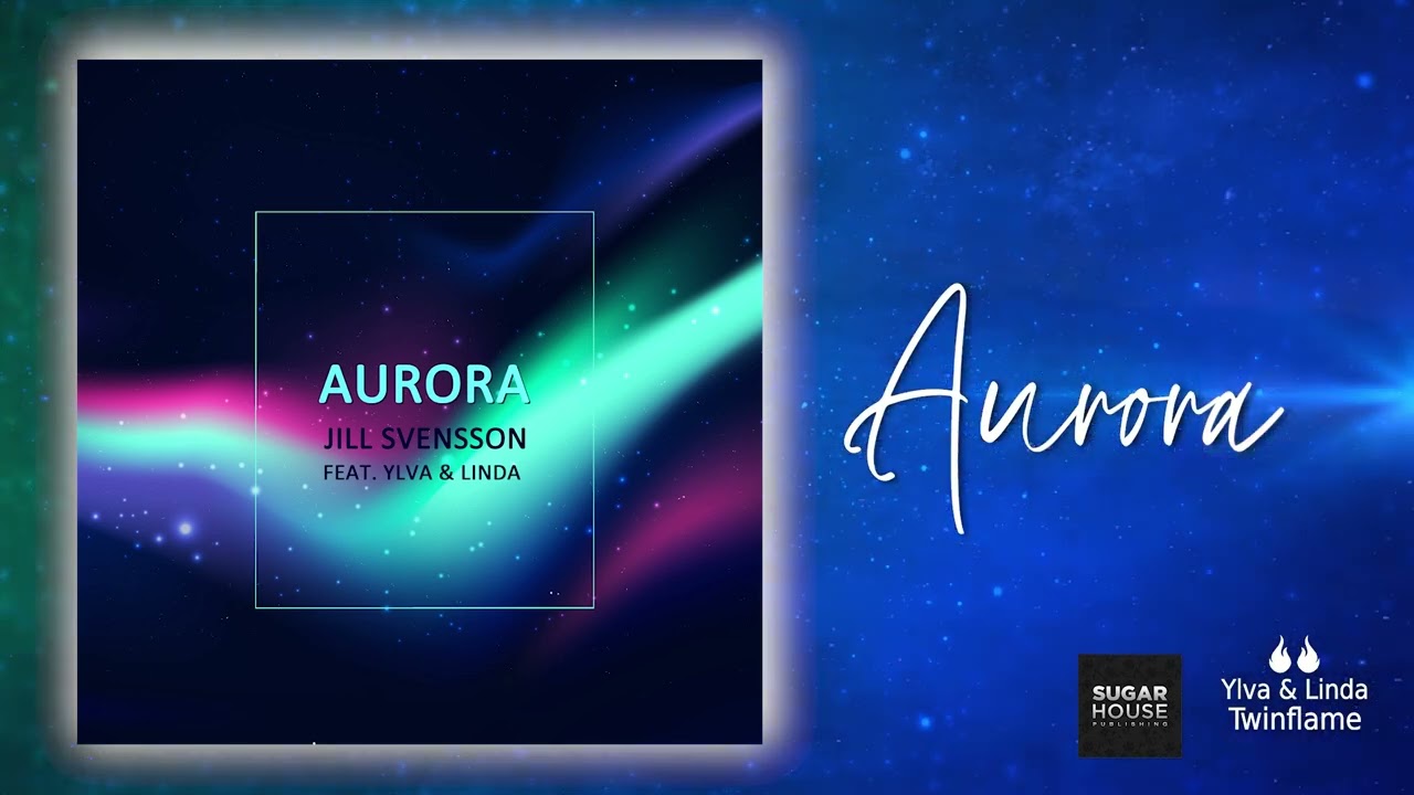Aurora - Jill Svensson, Ylva & Linda