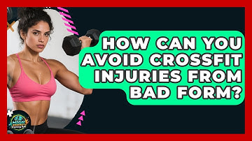 How Can You Avoid CrossFit Injuries From Bad Form? - High Energy Training Hub