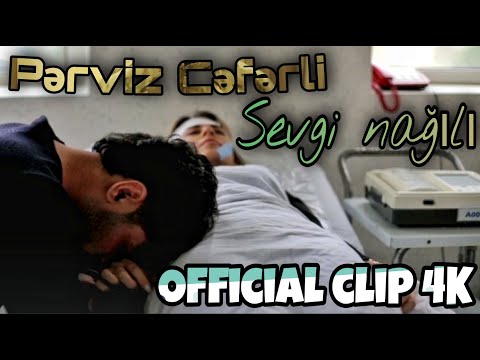 Perviz Ceferli - Sevgi Nagili (Official Clip 4K) 2021