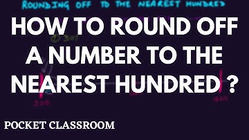 How to Round Off a Number to the Nearest Hundred? || Grade 6