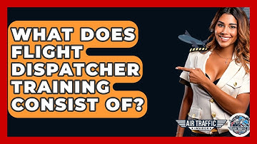 What Does Flight Dispatcher Training Consist Of? - Air Traffic Insider