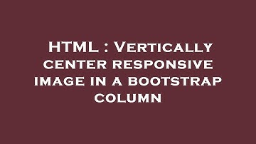 HTML : Vertically center responsive image in a bootstrap column