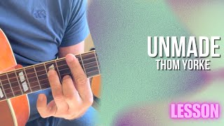 Video thumbnail of "How To Play [Tutorial]: Thom Yorke - Unmade"