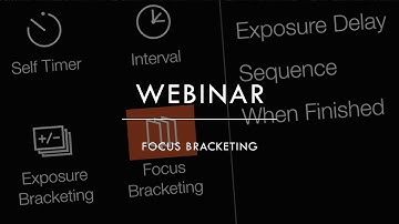 Webinar: Focus Bracketing