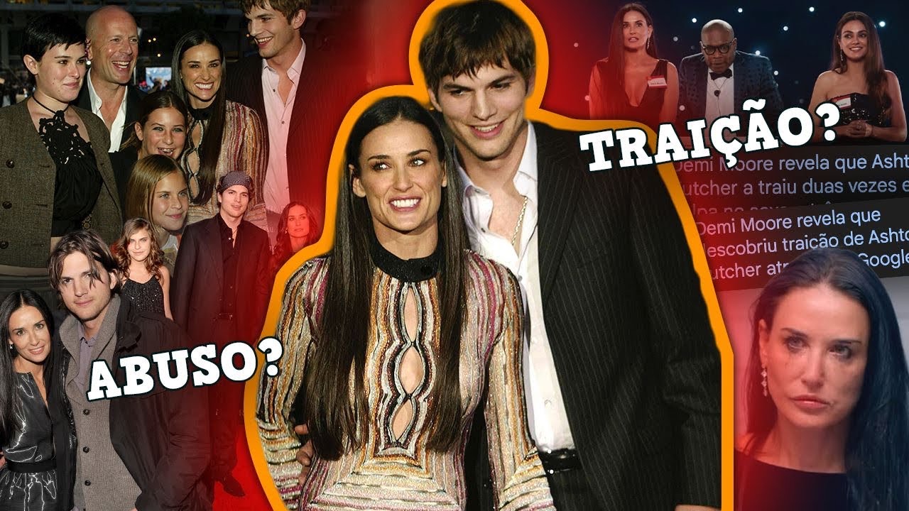 O CASAMENTO TÓXICO DE ASHTON KUTCHER E DEMI MOORE