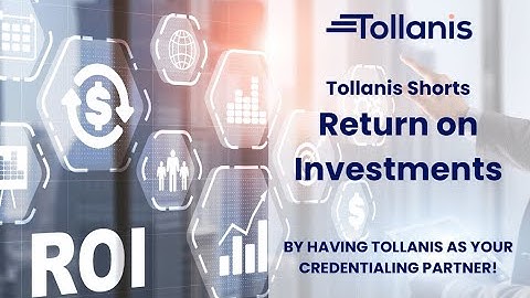 Boosting Your Return on Investments in Healthcare Credentialing