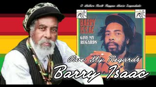 Barry Issac – Give My Regards | Roots Lovers Reggae (Legendado)