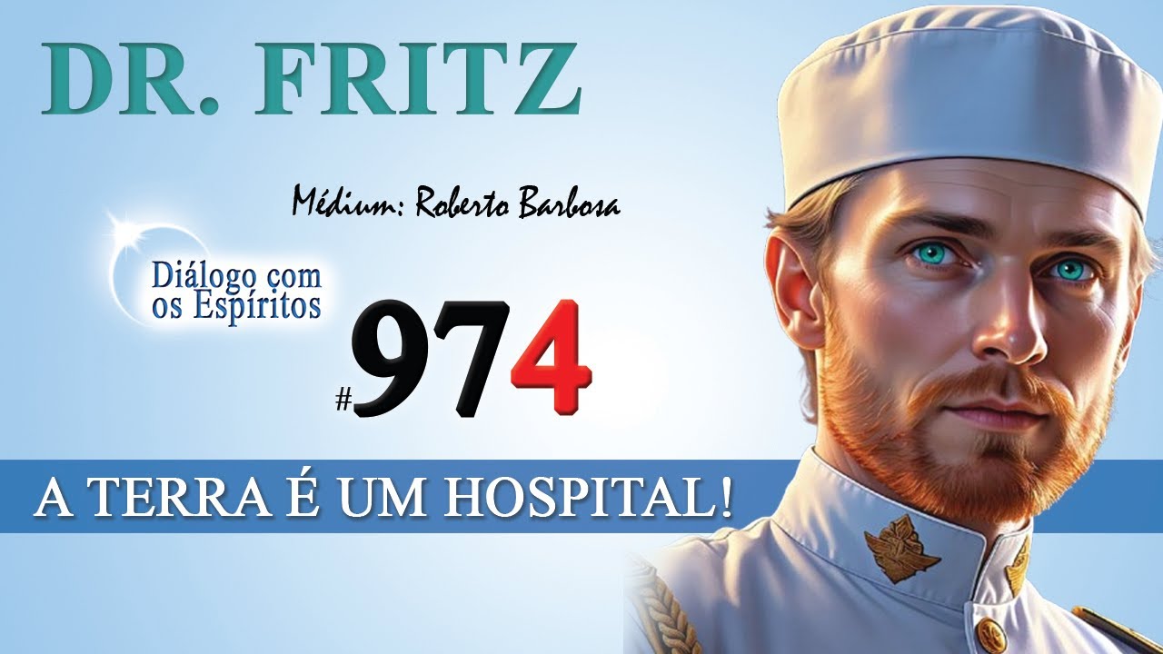 ✶DCE 974✶ [Se fosse mal me vestiria de ANJO!] - ESPÍRITO MÉDICO: DR. FRITZ Médium: Roberto Barbosa
