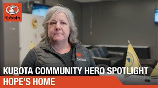 Kubota Community Hero Spotlight: Hope&#39;s Home