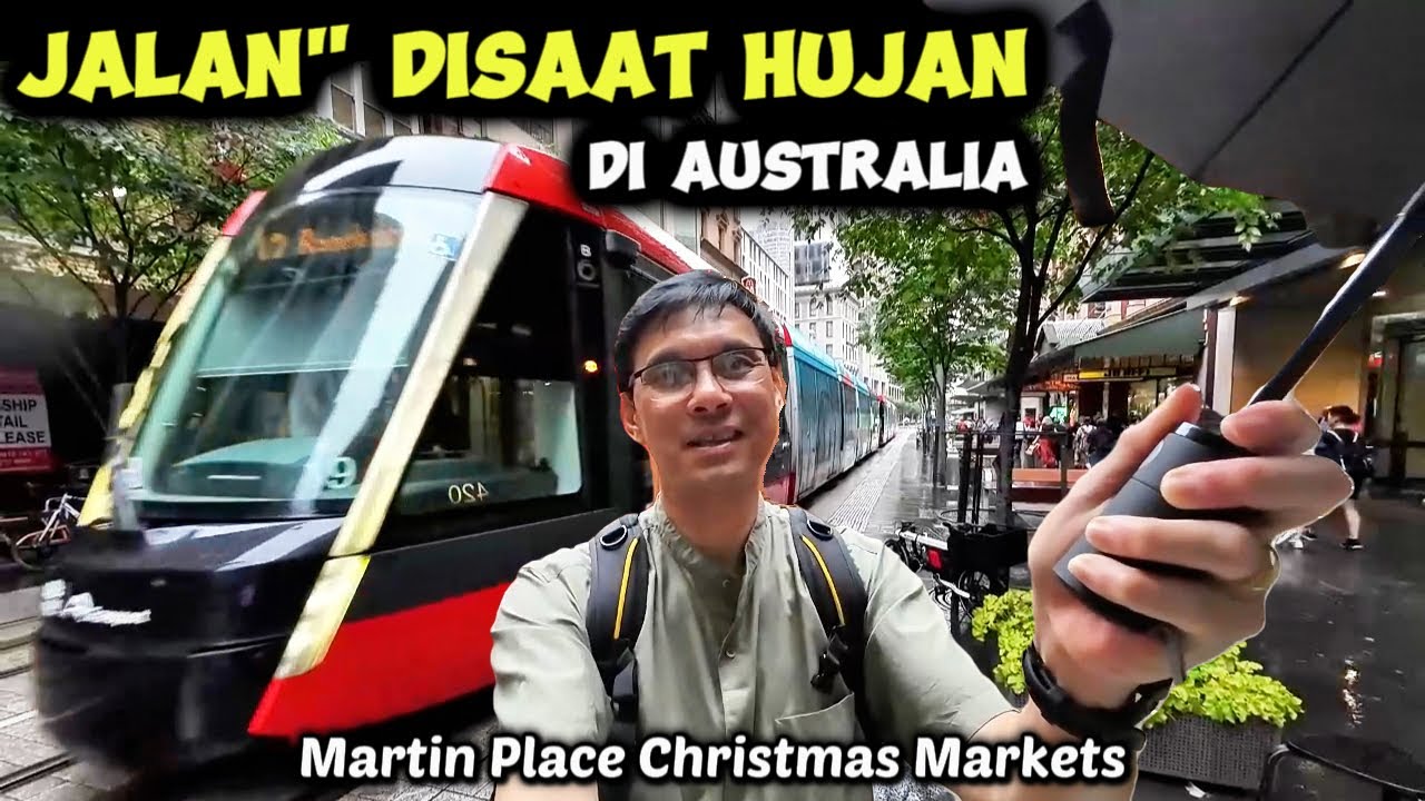 Jalan-Jalan Disaat Hujan Di Sydney City, Australia | Martin Place Christmas Markets