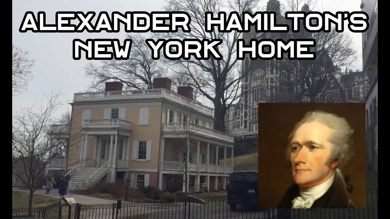 Experience A Tour Of Alexander Hamilton's New York Home