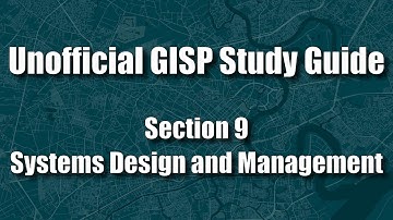 GISP Unofficial Study Guide: Section 9: Systems Design and Management
