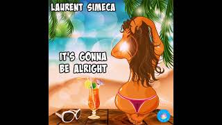 Laurent Simeca - It's Gonna Be Alright Radio Edit