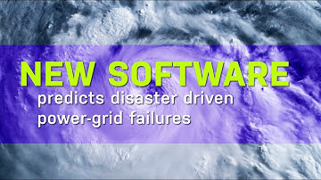 Software predicts disaster-driven grid failures
