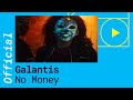 GALANTIS – NO MONEY (Official Music Video)