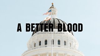 A BETTER BLOOD - The Fight For California