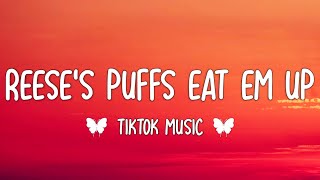 Vignette de la vidéo "Reese's Puffs (Lyrics) (TikTok song) eat em up eat em up"