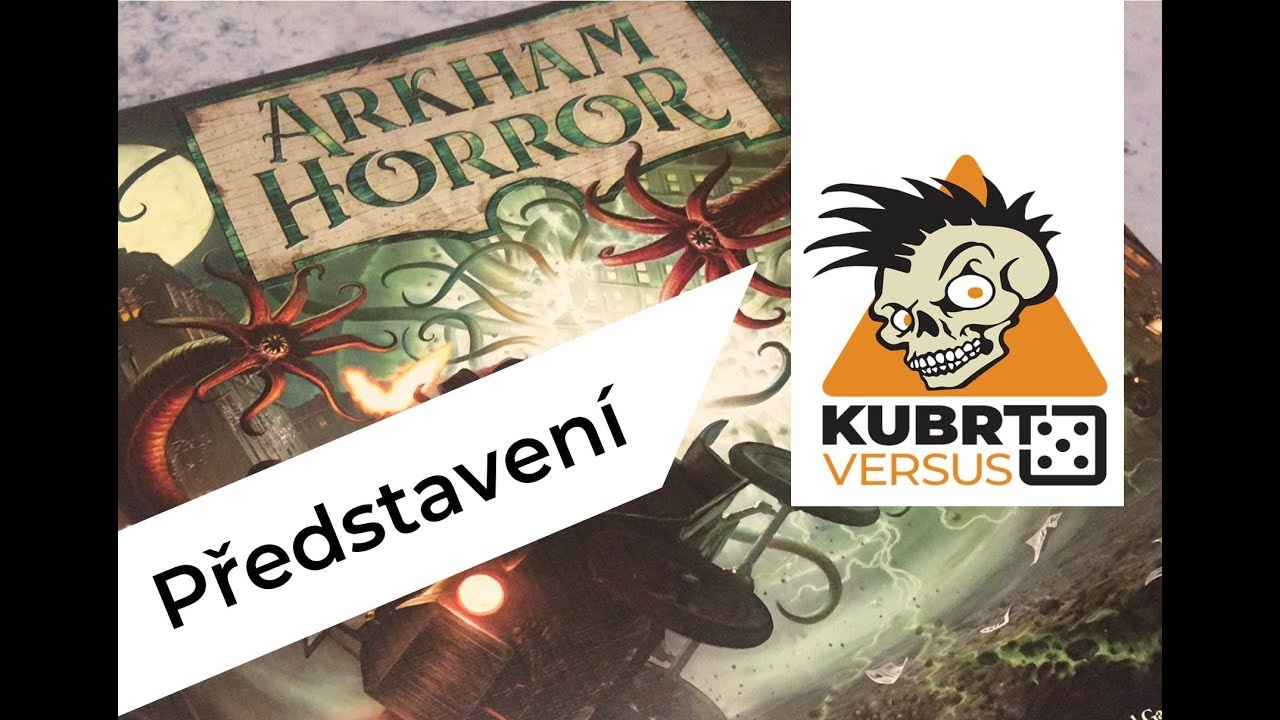 Kubrt Vs Arkham Horror Third Edition P edstaven Hry YouTube