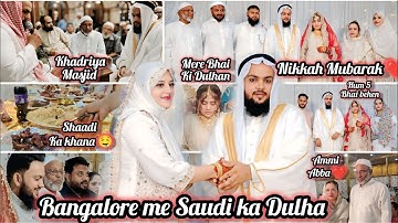 Bangalore ki shaadi me Saudi ka Dulha|| Mera Bhai ka Nikkah mubarak ❤️|| Muslim Wedding in India 
