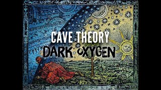 Cave Theory Dark Oxygen
