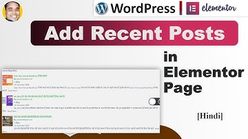 How to add recent widget posts in wordpress elementor page Hindi tutorial?