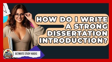 How Do I Write A Strong Dissertation Introduction? - Ultimate Study Hacks
