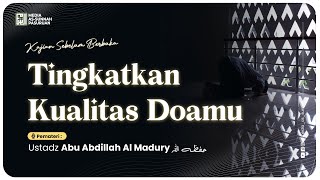 🔴[ LIVE ] TINGKATAN KUALITAS DOAMU | Ustadz Abu Abdillah Al - Madury