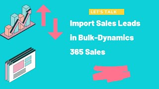 Dynamics 365 Sales - How to Import Leads with Excel Step-by-Step Tutorial