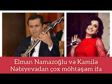 Elman Namazoglu & Kamile Nebiyeva(mohtesem ifa)-1/Xeyyamin ovladi Muradin meclisi