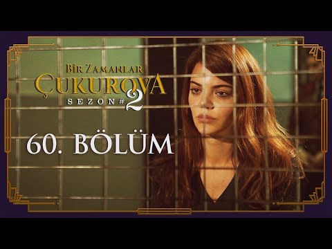 Bir Zamanlar Çukurova 60. Bölüm