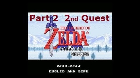 Legend Of Zelda Parallel Worlds 2nd Quest Part 2 - Wait... Dying Is Bad?
