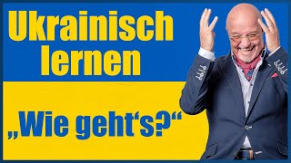 Deutsch - Ukrainisch: Wie geht's? (Ukrainisch lernen für Anfänger)