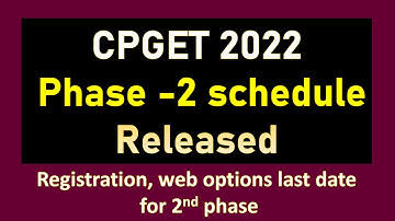 CPGET 2022 Phase -2 schedule Released / CPGET 2022 2nd phase registration, web options last date